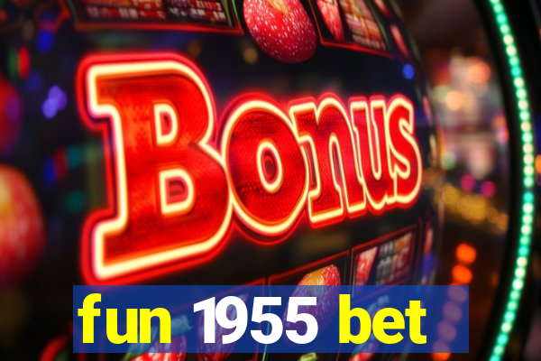 fun 1955 bet